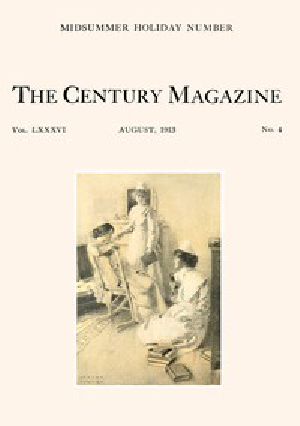 [Gutenberg 58043] • The Century Illustrated Monthly Magazine, August, 1913 / Vol. LXXXVI. New Series: Vol. LXIV. May to October, 1913